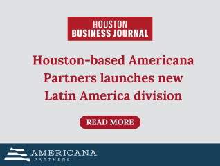 Houston-based Americana Partners launches new Latin America division